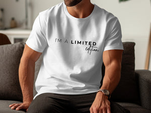 White t-shirt with black text that reads "I'M A LIMITED edition".
