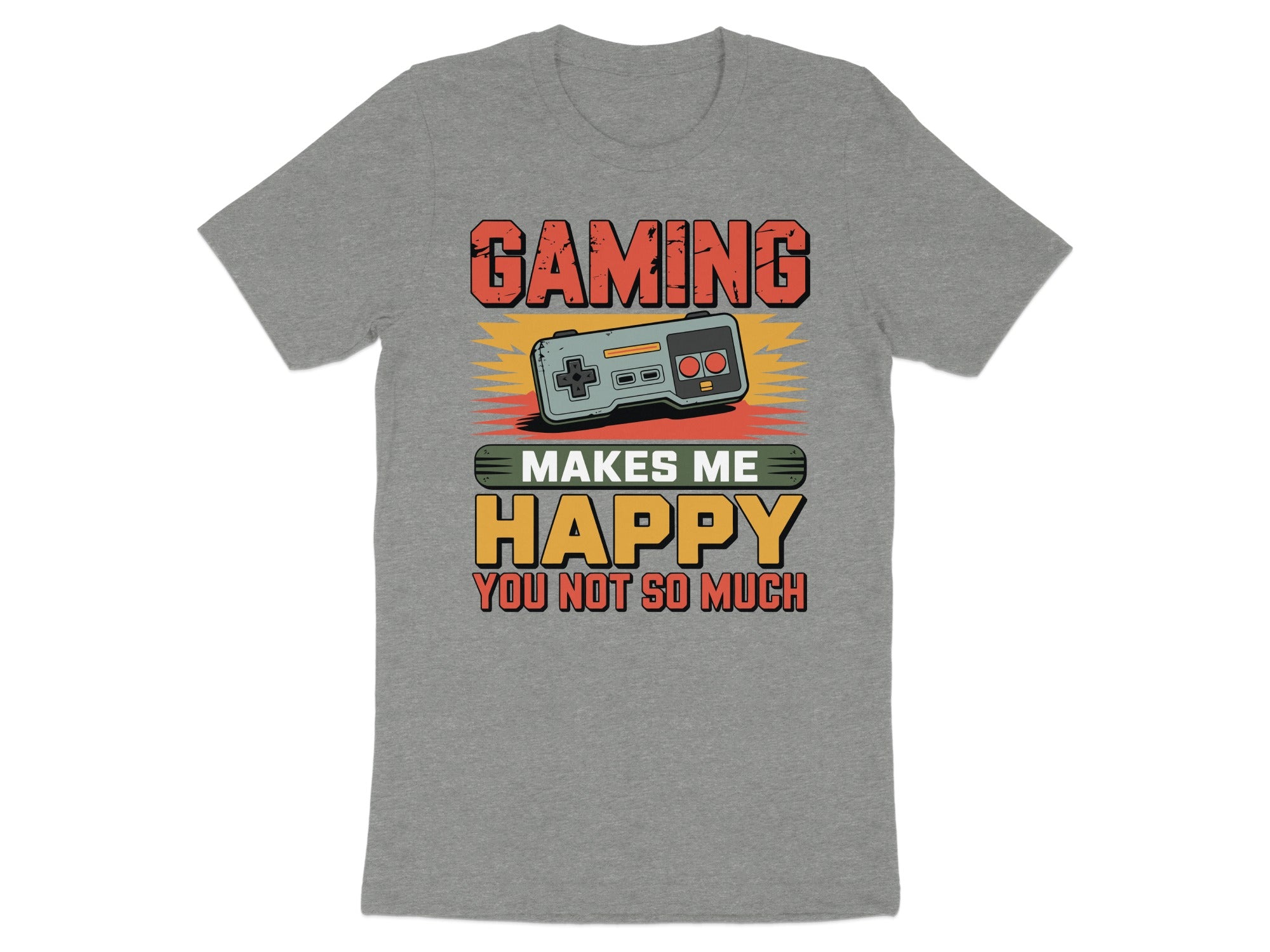 Grey t-shirt with "GAMING MAKES ME HAPPY YOU NOT SO MUCH" text and controller graphic.