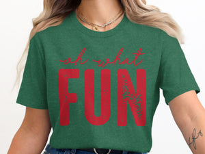 Green t-shirt with red text reading "oh what FUN"