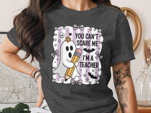 Ghost with pencil saying "You Can't Scare Me I'm A Teacher."