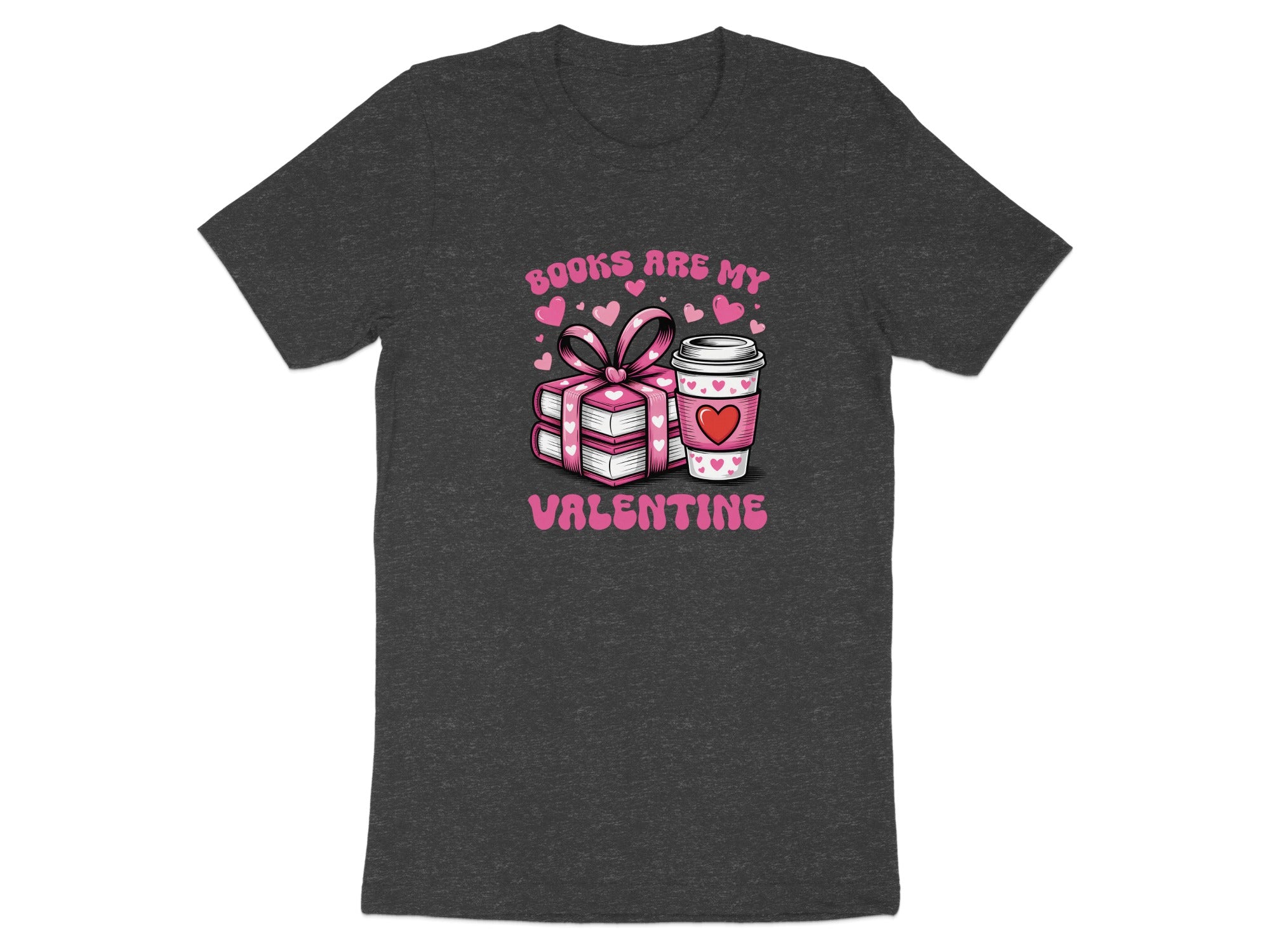 Dark charcoal t-shirt with "Books Are My Valentine" graphic featuring books and coffee cup.