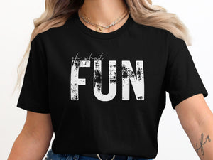 Black t-shirt with "oh what FUN" text in distressed white font.