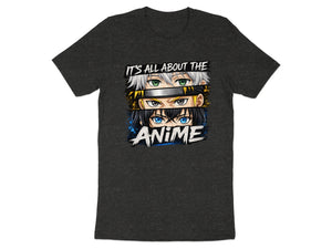 Dark grey t-shirt with anime eyes and the text "IT'S ALL ABOUT THE ANIME."