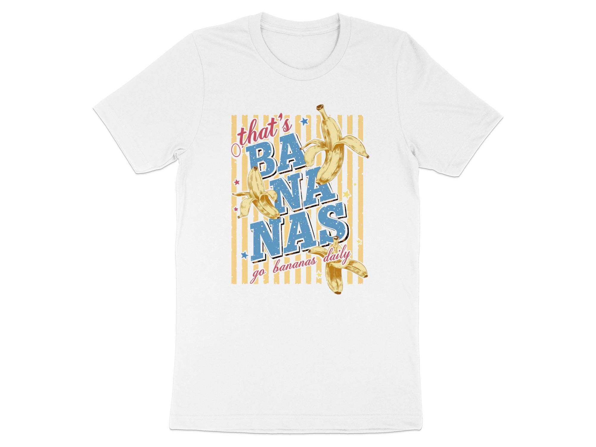 White t-shirt with text "that's BANANAS go bananas daily" and bananas.