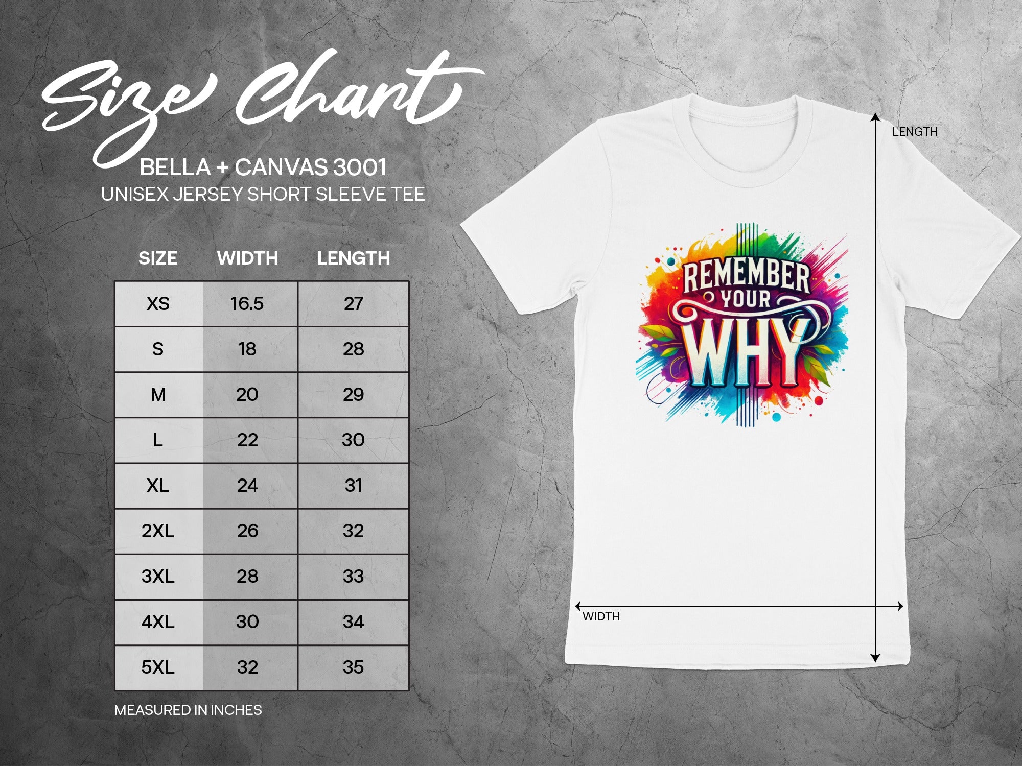 Bella + Canvas 3001 unisex tee size chart with "Remember Your Why" graphic.
