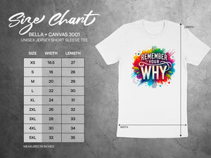 Bella + Canvas 3001 unisex tee size chart with "Remember Your Why" graphic.