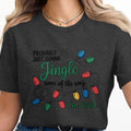 Dark gray t-shirt with "Probably just gonna Jingle some of the way. I'm tired." text.