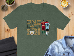 T-shirt with "ONE LAST DANCE 2026" text and soccer players Cristiano Ronaldo and Lionel Messi.