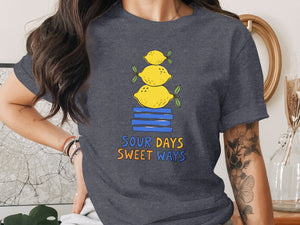Dark gray t-shirt with stacked lemons graphic and text "Sour Days Sweet Ways".
