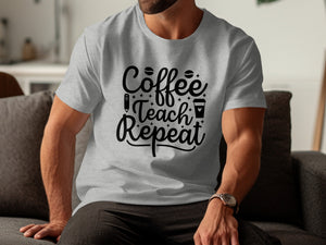 Grey t-shirt with black text: "Coffee Teach Repeat" and graphics.