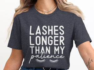 Dark grey t-shirt with white text: lashes longer than my patience