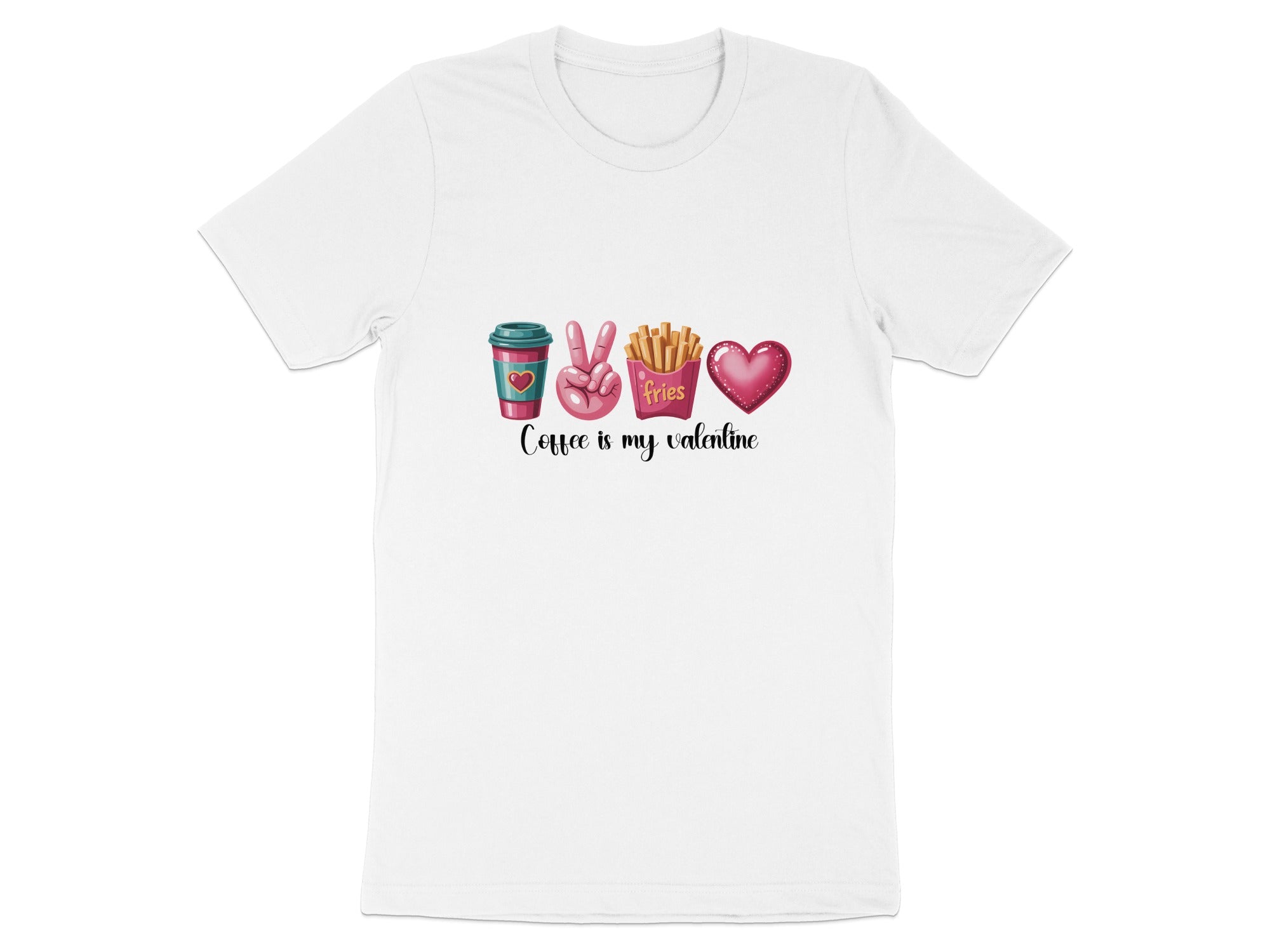 White t-shirt with coffee, fries, heart, and text "Coffee is my valentine".