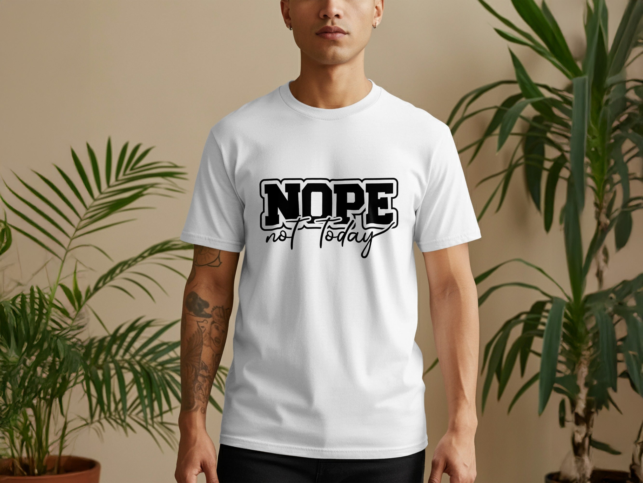 White t-shirt with black text that reads "NOPE not today".