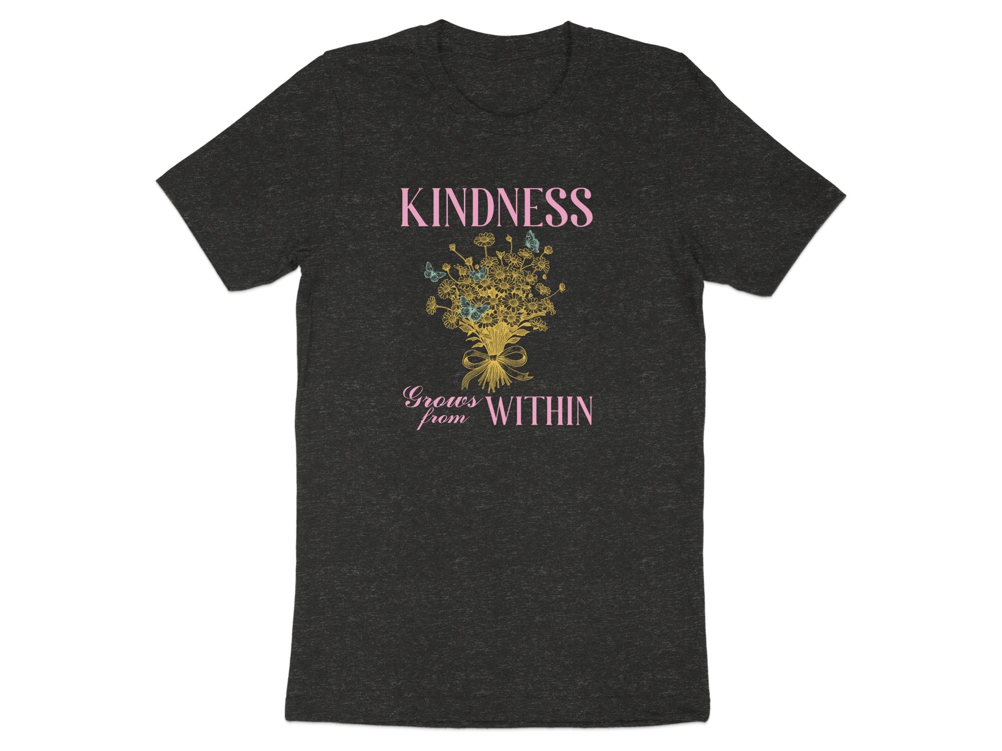 Dark t-shirt with "KINDNESS Grows from WITHIN" and floral butterfly design.