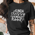 Black t-shirt with white text that reads "Kinda classy kinda hood".