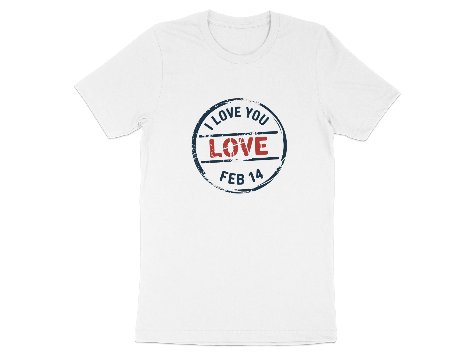 White t-shirt with a circular stamp graphic that says "I LOVE YOU LOVE FEB 14".