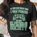 Black t-shirt with text "If you can read this I was forced to put my controller down and reenter society."