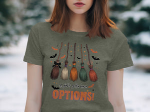 T-shirt with five brooms and the text "A girl's gotta have OPTIONS!"