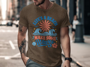 Brown t-shirt with "Life's a Beach Make Some Waves" text and beach graphics.