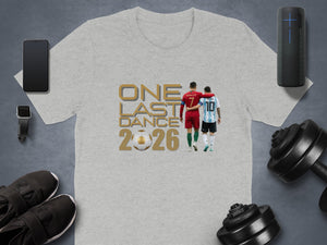 Gray t-shirt with Cristiano Ronaldo and Lionel Messi graphic and text "ONE LAST DANCE 2026".