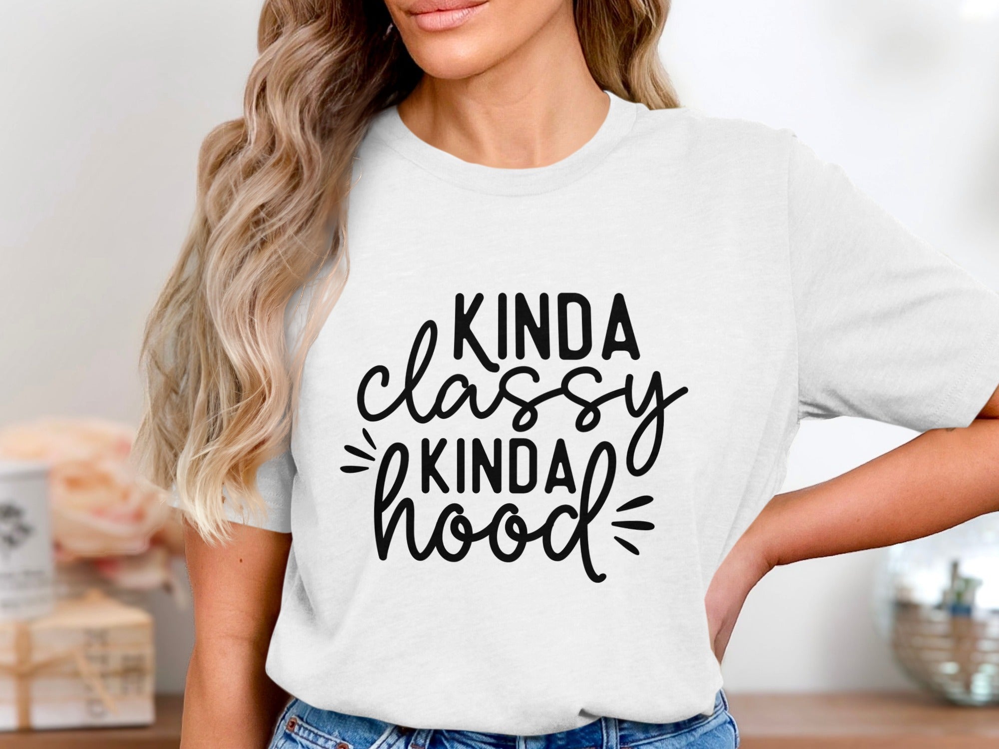 White t-shirt with black text that reads "Kinda Classy Kinda Hood."