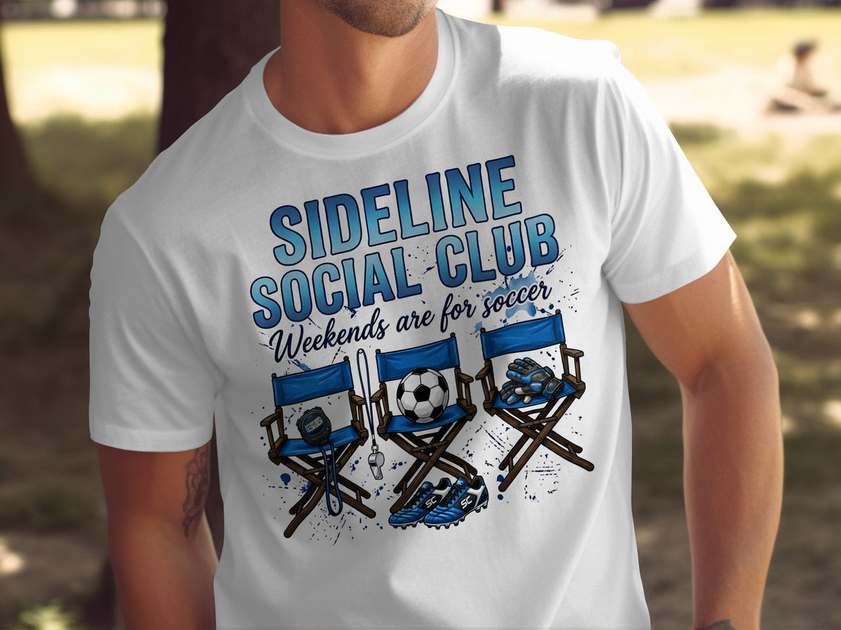 White t-shirt with "Sideline Social Club Weekends are for soccer" graphic.