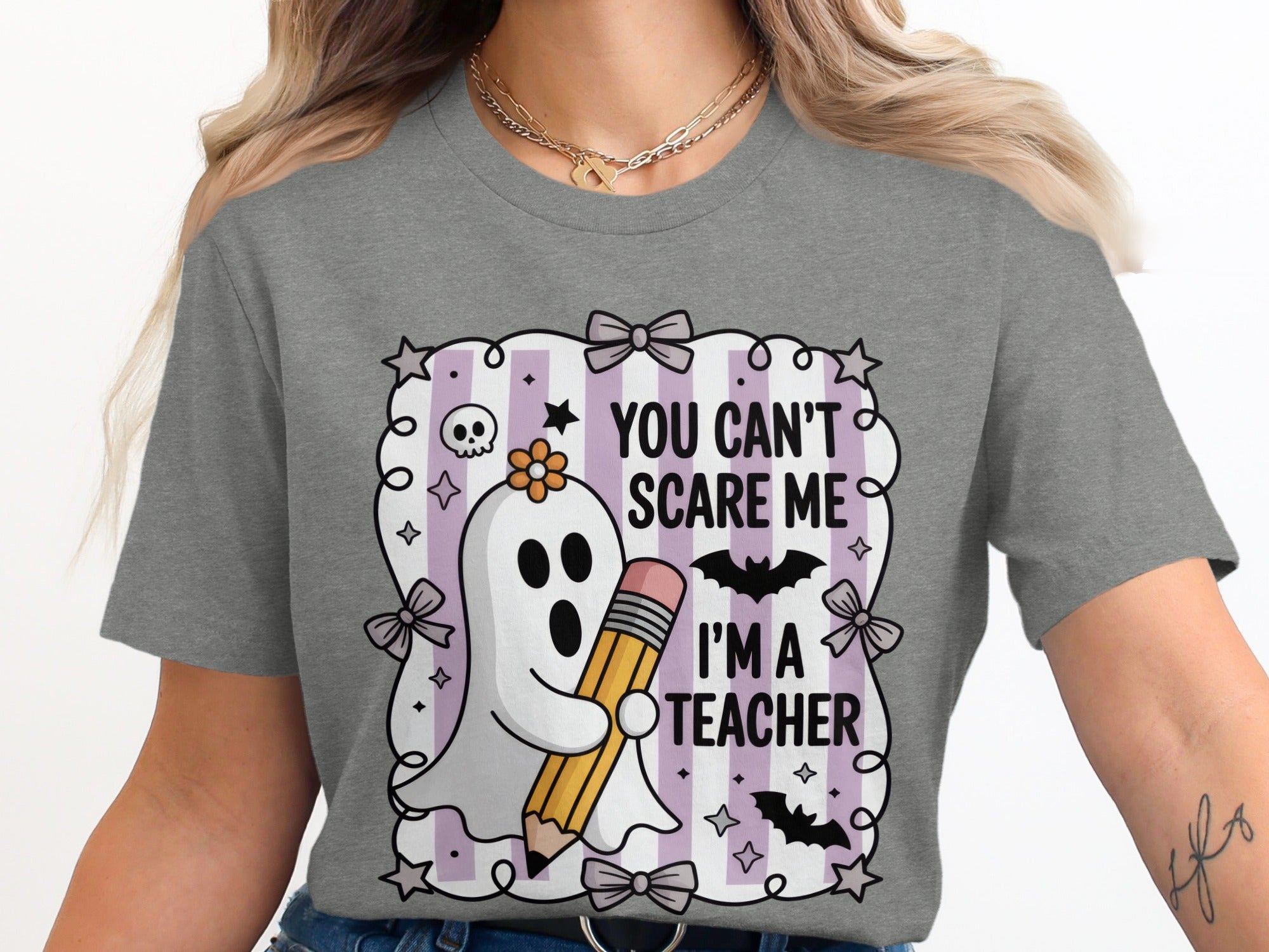 Ghost graphic on a grey t-shirt reads "You Can't Scare Me I'm A Teacher".