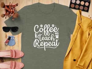 Grey t-shirt with "Coffee Teach Repeat" in white text.