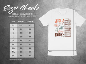 Bella + Canvas 3001 size chart for unisex short sleeve tee with "Just a girl who loves books" graphic.