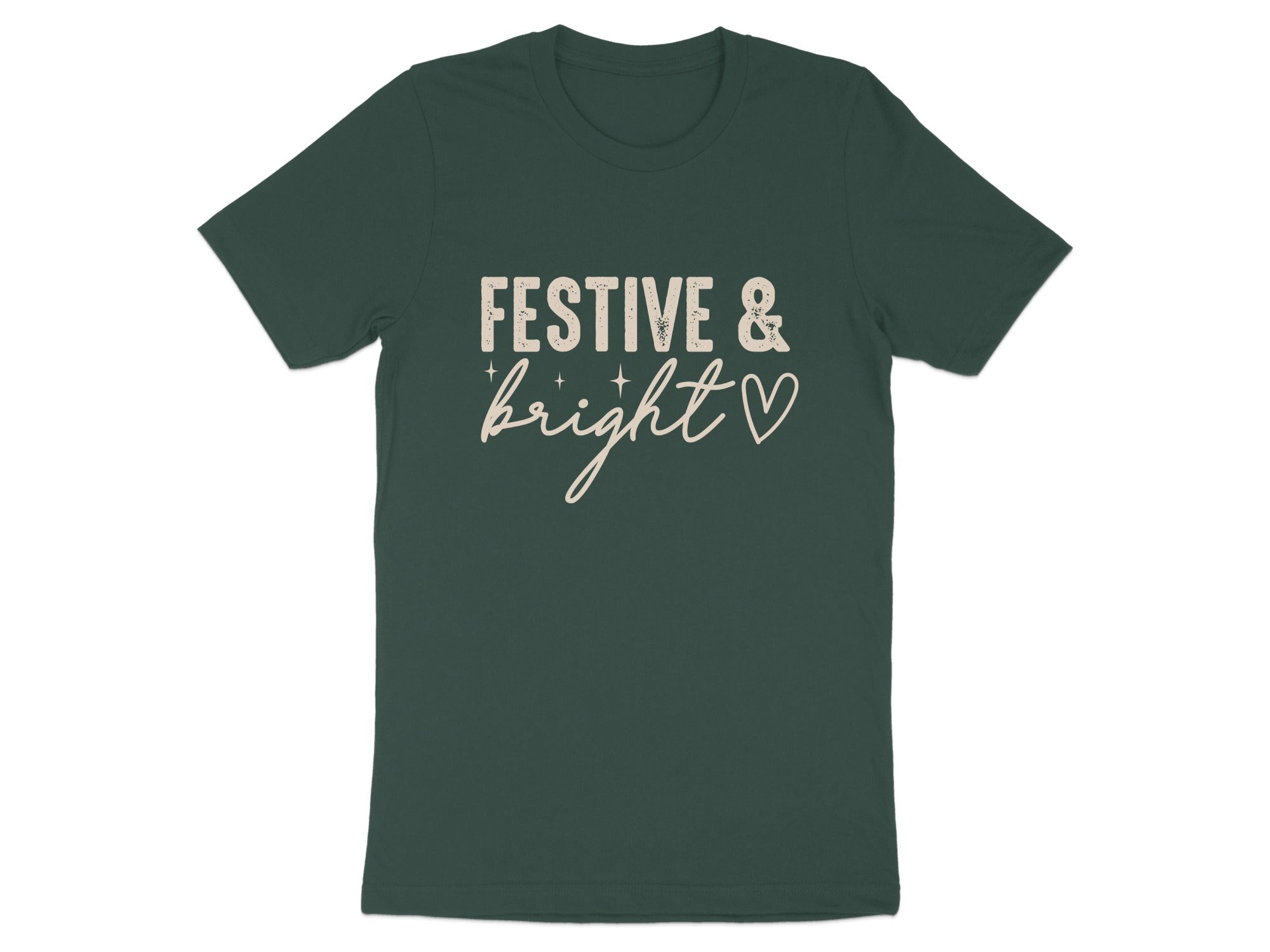 Dark green t-shirt with "FESTIVE & bright ♡" text and star accents.