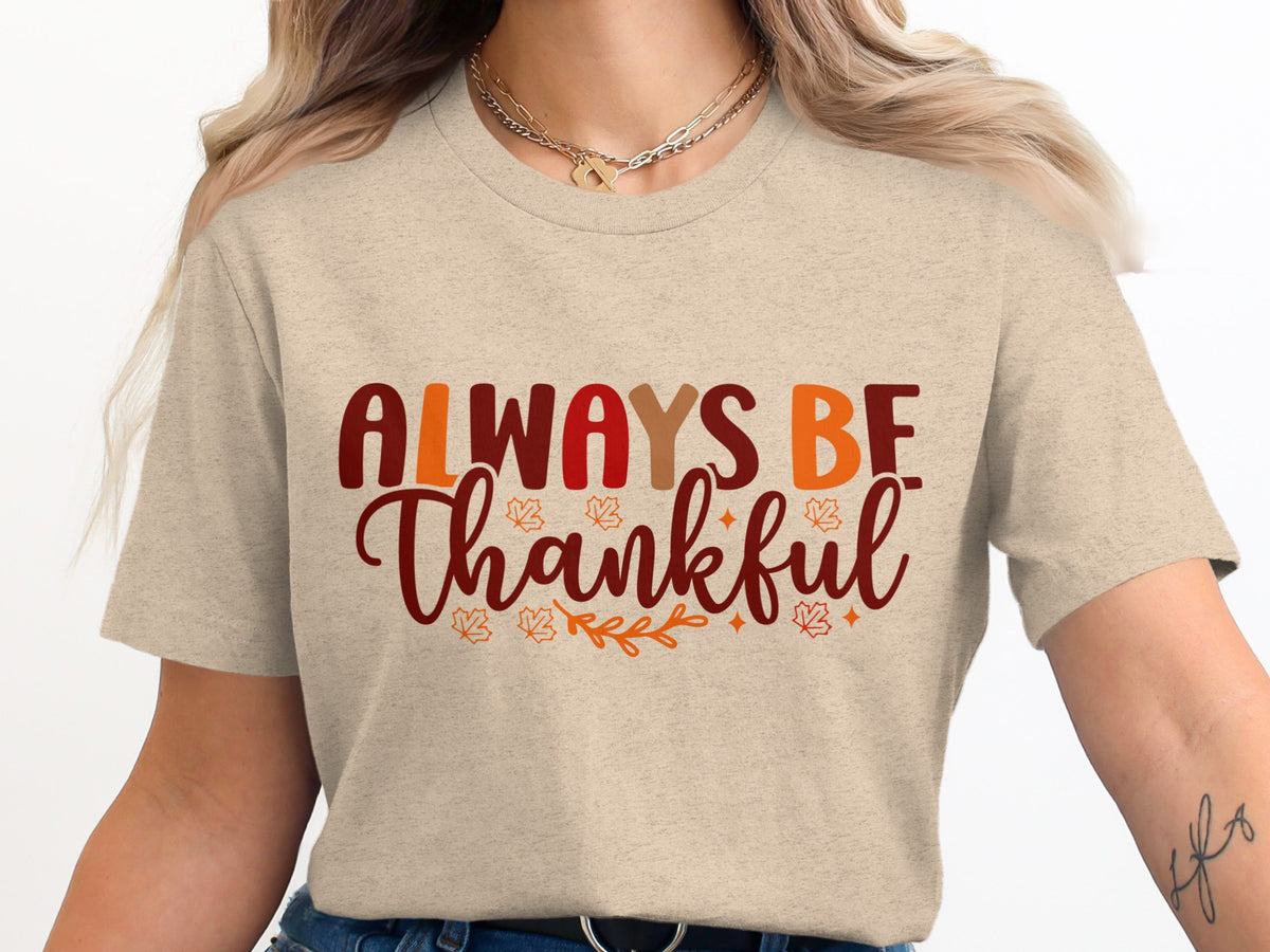 T-shirt with "ALWAYS BE Thankful" text and fall leaf graphics.