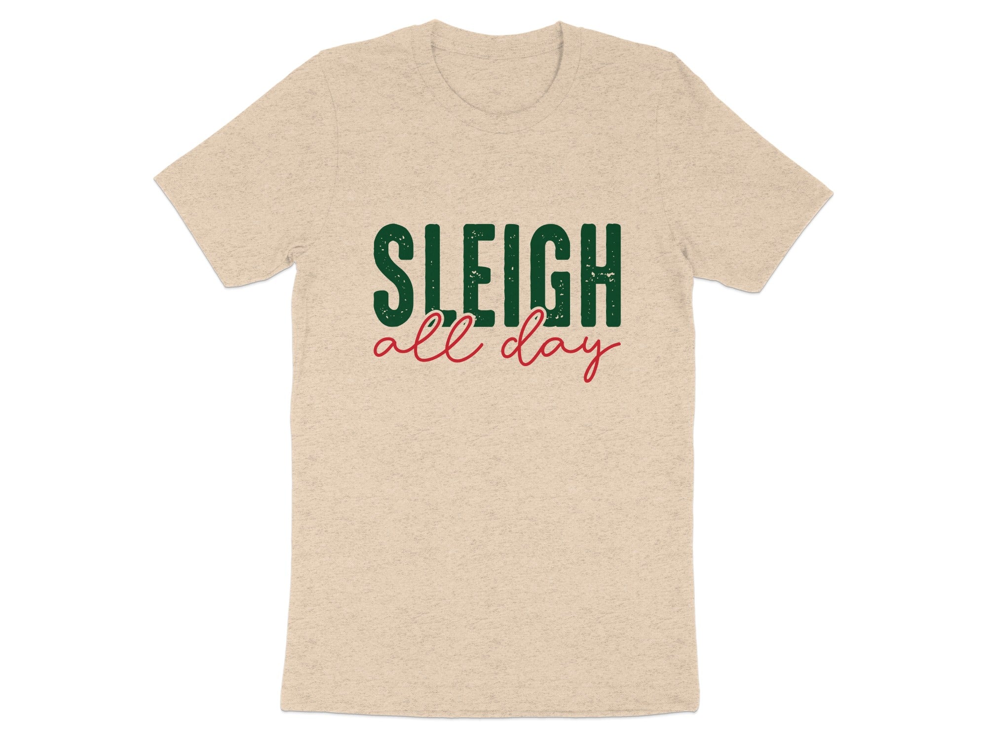 T-shirt with "Sleigh all day" text in green and red.
