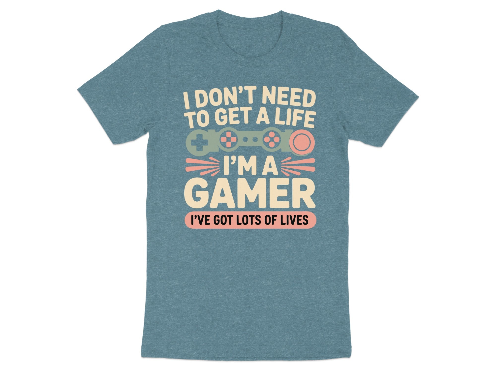 T-shirt with "I don't need to get a life, I'm a gamer. I've got lots of lives" text.