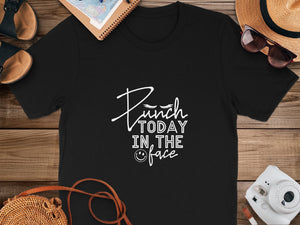Black t-shirt with white text "Punch Today In The Face" and smiley face.